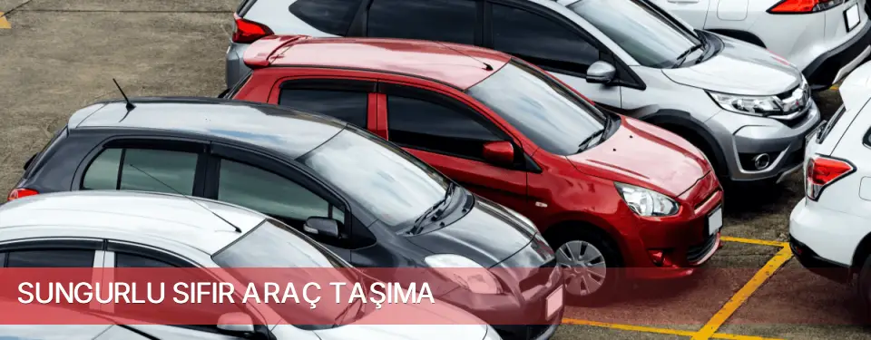 Sungurlu İlçemi Sıfır Araç Taşıma